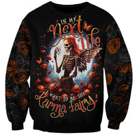 Fairy Skull Sweatshirt In Next Life I Want To Be The Karma Fairy - Wonder Print Shop