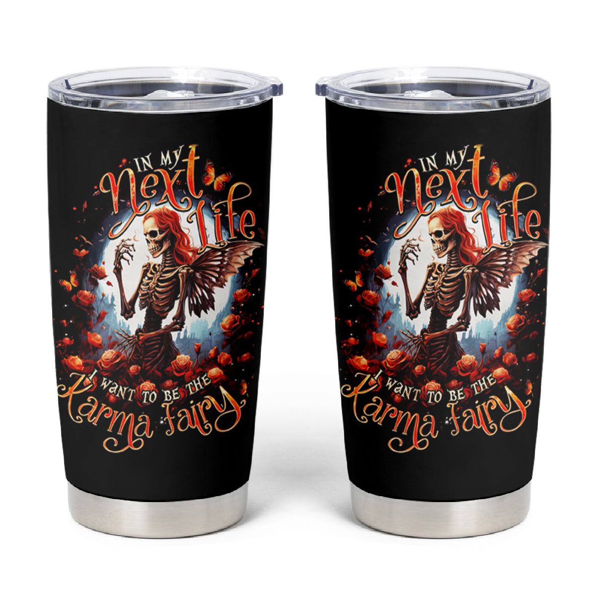 Fairy Skull Tumbler Cup In Next Life I Want To Be The Karma Fairy - Wonder Print Shop