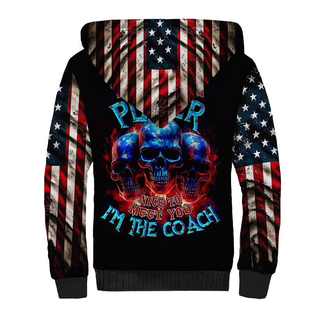 American Skull Sherpa Hoodie Nice To Meet You Im The Coach - Wonder Print Shop