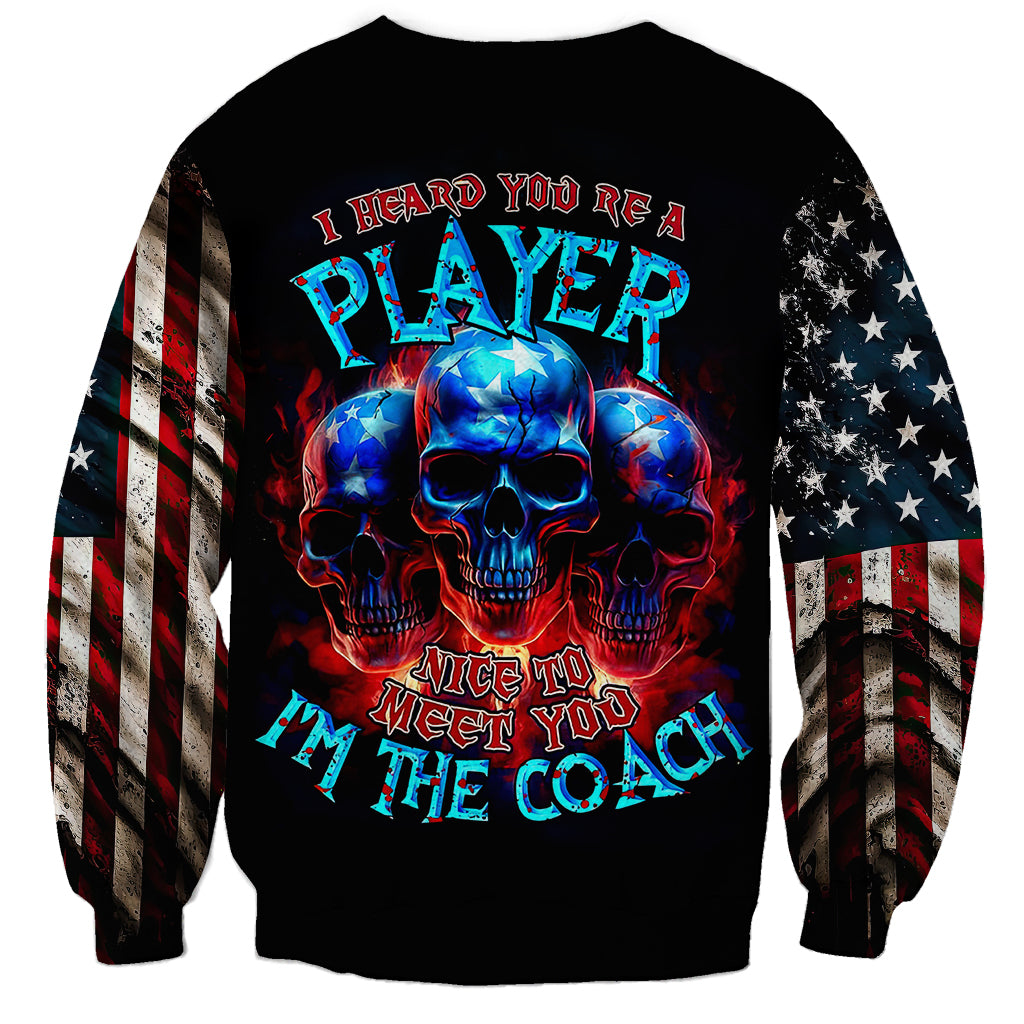 American Skull Sweatshirt Nice To Meet You Im The Coach - Wonder Print Shop