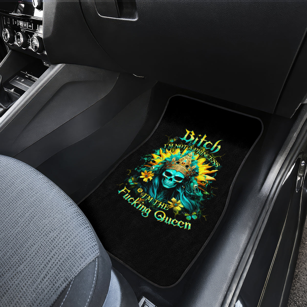 Sunflower Skull Car Mats Bitch I'm Not A Princess I'm The Fucking Queen - Wonder Print Shop