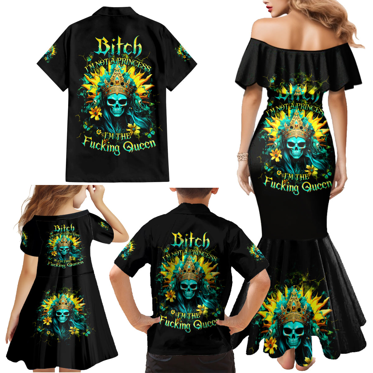 Sunflower Skull Family Matching Mermaid Dress and Hawaiian Shirt Bitch I'm Not A Princess I'm The Fucking Queen - Wonder Print Shop