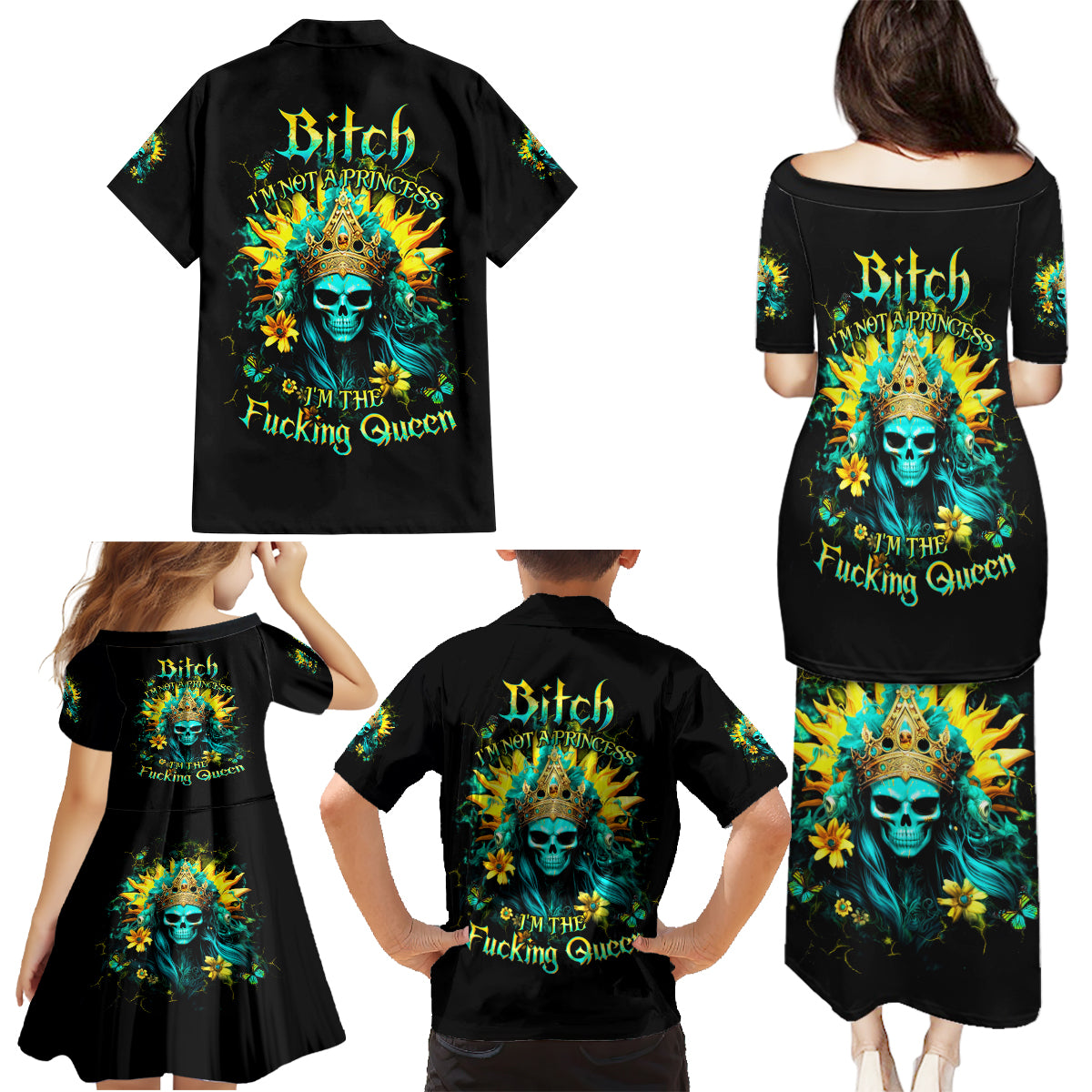 Sunflower Skull Family Matching Puletasi and Hawaiian Shirt Bitch I'm Not A Princess I'm The Fucking Queen - Wonder Print Shop