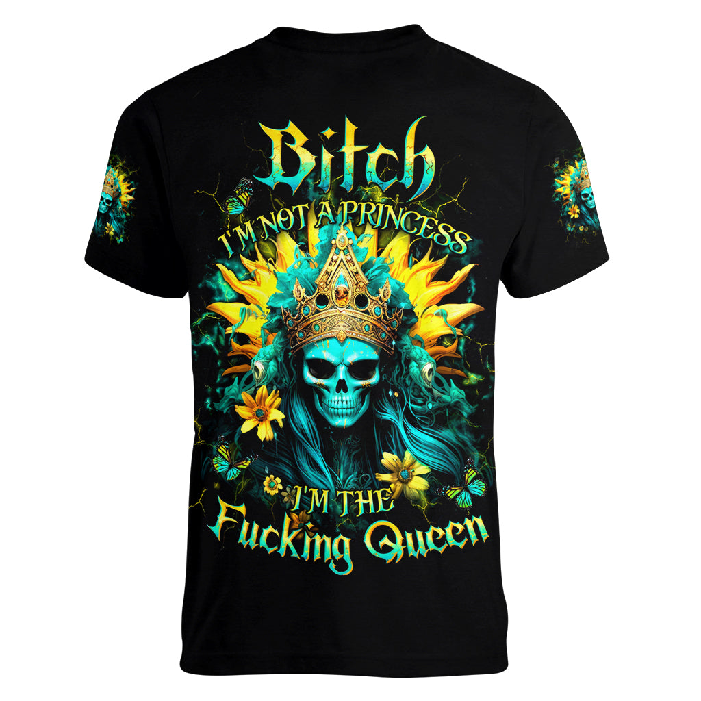 Sunflower Skull Women V Neck T Shirt Bitch I'm Not A Princess I'm The Fucking Queen - Wonder Print Shop