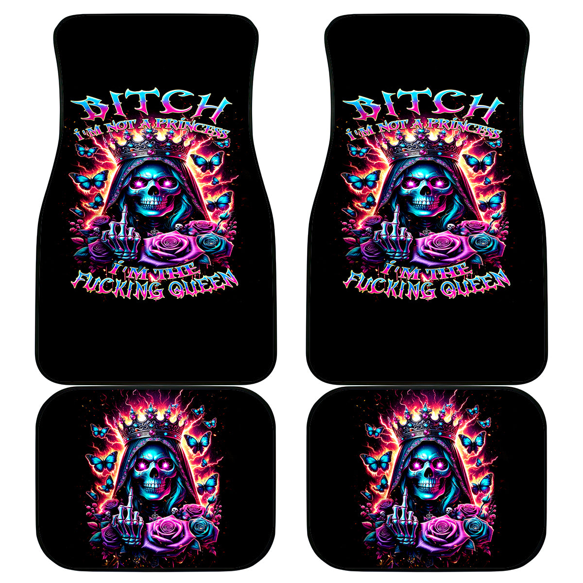 Thunder Skull Car Mats Bitch I'm Not A Princess I'm The Fucking Queen - Wonder Print Shop
