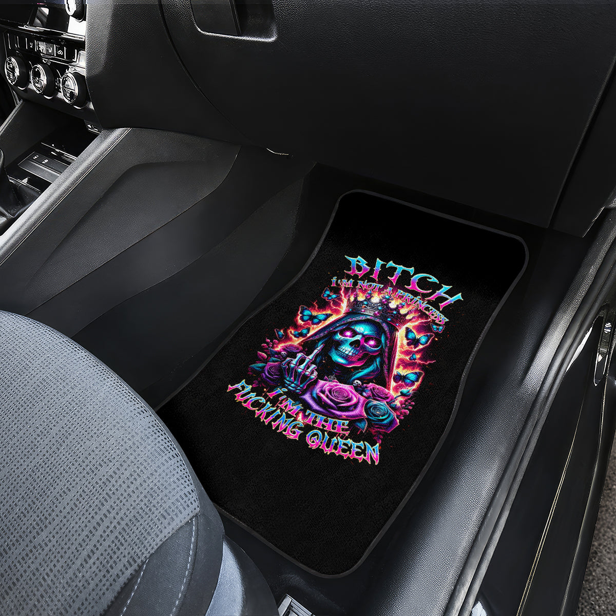Thunder Skull Car Mats Bitch I'm Not A Princess I'm The Fucking Queen - Wonder Print Shop