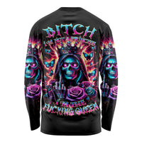 Thunder Skull Long Sleeve Shirt Bitch I'm Not A Princess I'm The Fucking Queen - Wonder Print Shop