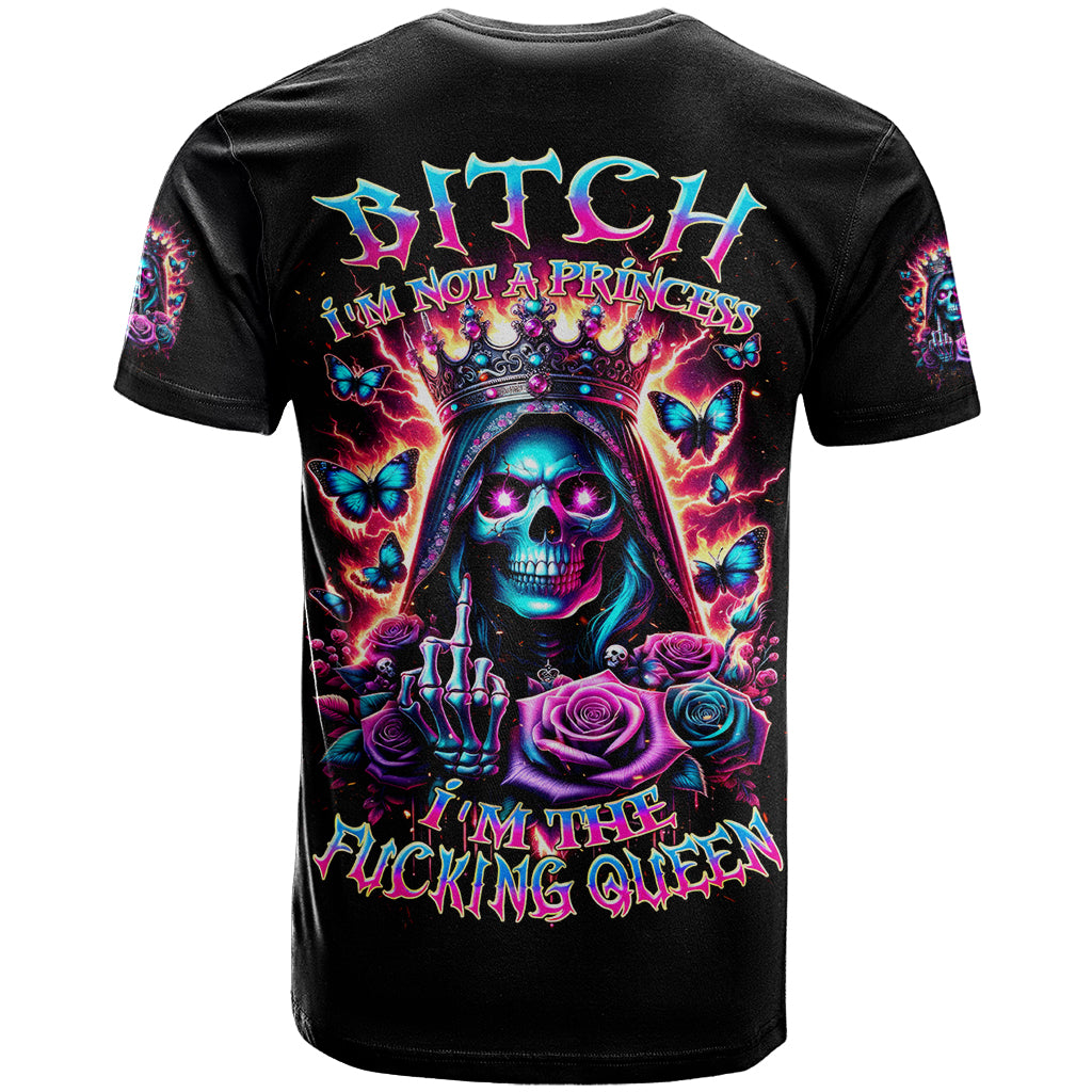 Thunder Skull T Shirt Bitch I'm Not A Princess I'm The Fucking Queen - Wonder Print Shop