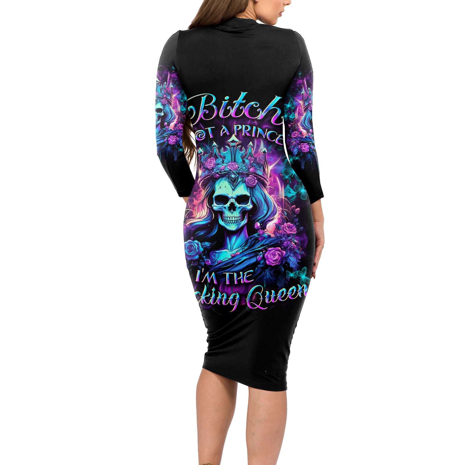 Rose Skull Long Sleeve Bodycon Dress Bitch I'm Not A Princess I'm The Fucking Queen - Wonder Print Shop
