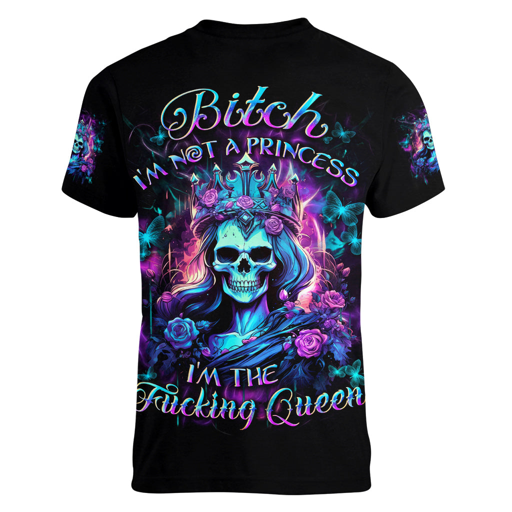 Rose Skull Women V Neck T Shirt Bitch I'm Not A Princess I'm The Fucking Queen - Wonder Print Shop