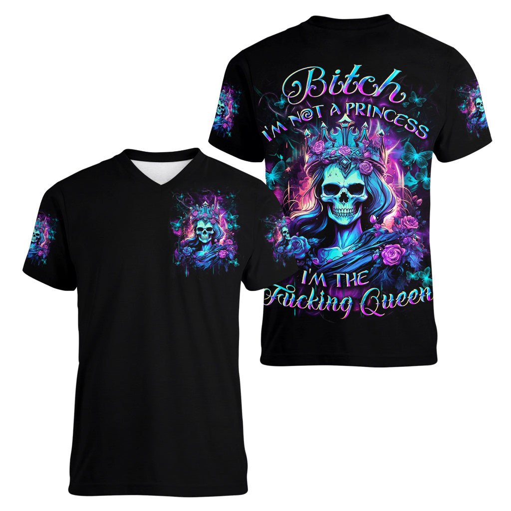 Rose Skull Women V Neck T Shirt Bitch I'm Not A Princess I'm The Fucking Queen - Wonder Print Shop