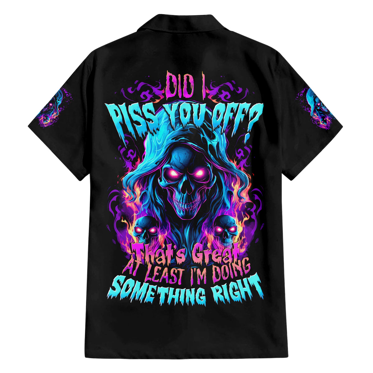 Flame Skull Hawaiian Shirt Did I Piss You Off That Great At Least I'm Doing Something Right - Wonder Print Shop