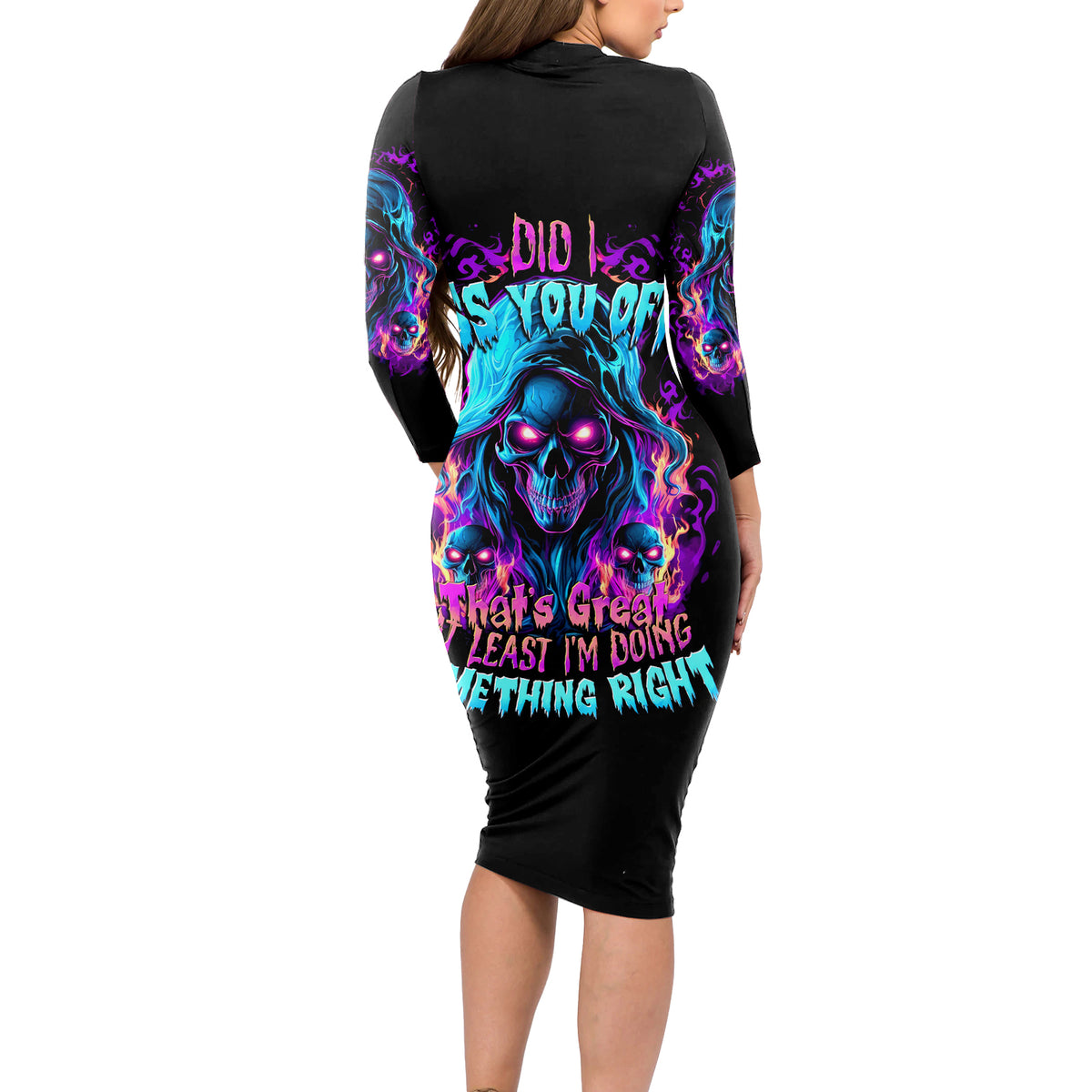 Flame Skull Long Sleeve Bodycon Dress Did I Piss You Off That Great At Least I'm Doing Something Right - Wonder Print Shop