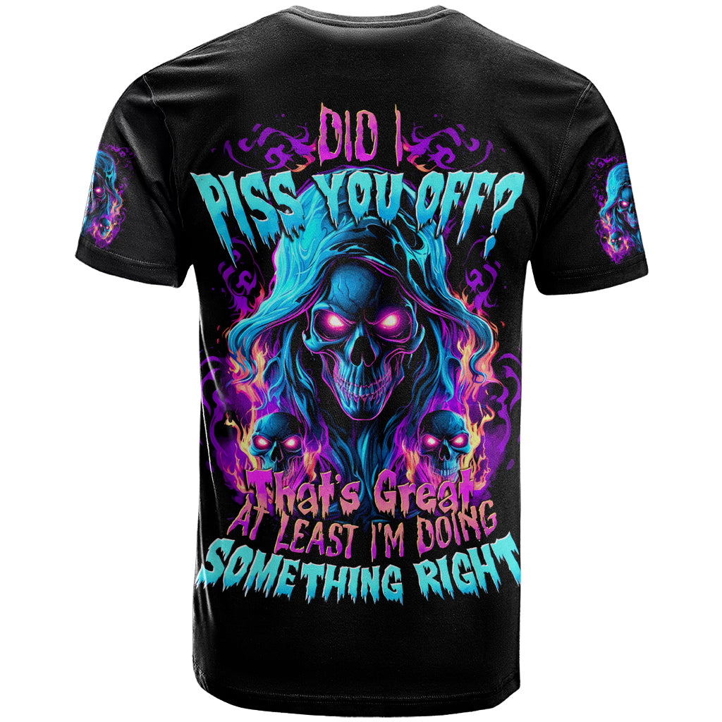 Flame Skull T Shirt Did I Piss You Off That Great At Least I'm Doing Something Right - Wonder Print Shop