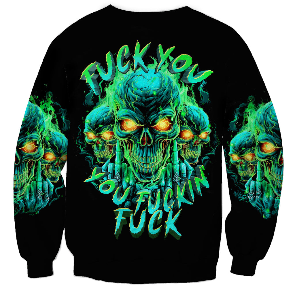 Flame Skull Sweatshirt Fuck You You Fuckin Fuck - Wonder Print Shop