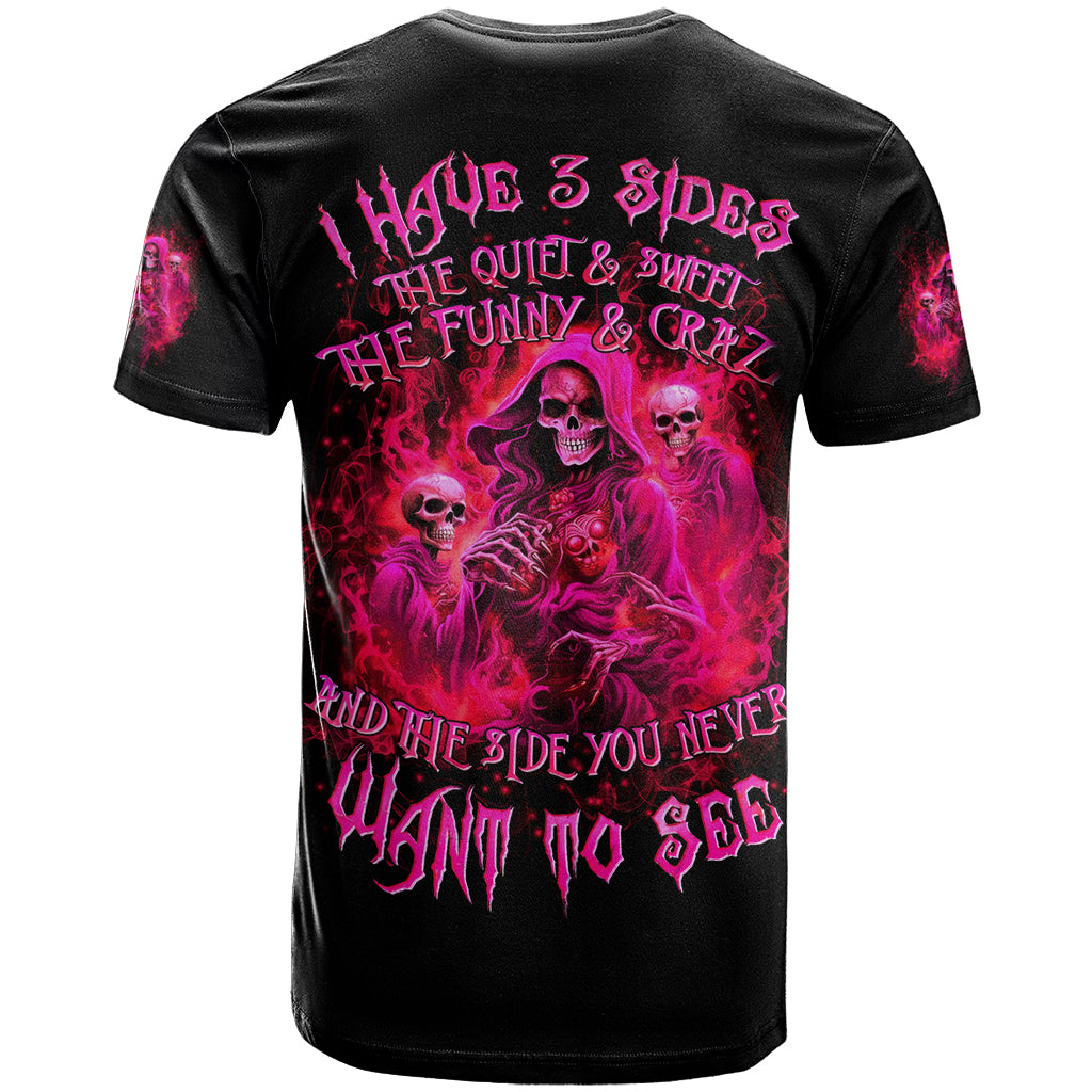 Flame Skull T Shirt I Have 3 Sides Quite Sweet Funny Crazy And The Side You Never See - Wonder Print Shop