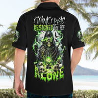 Reaper Skull Hawaiian Shirt I Think I Was Designed To Be Alone - Wonder Print Shop