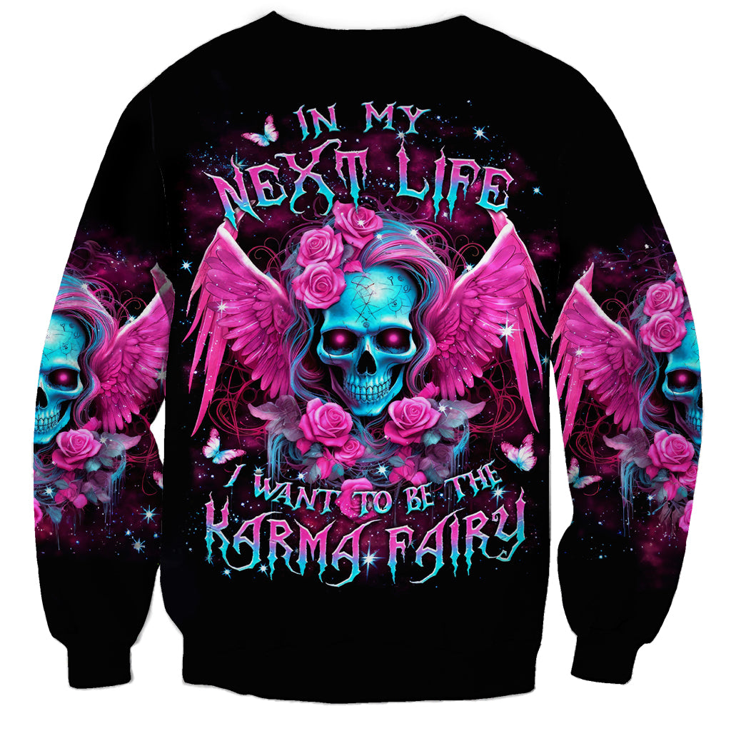 Skull Lady Sweatshirt In My Next Life I Want To Be The Karma Fairy - Wonder Print Shop