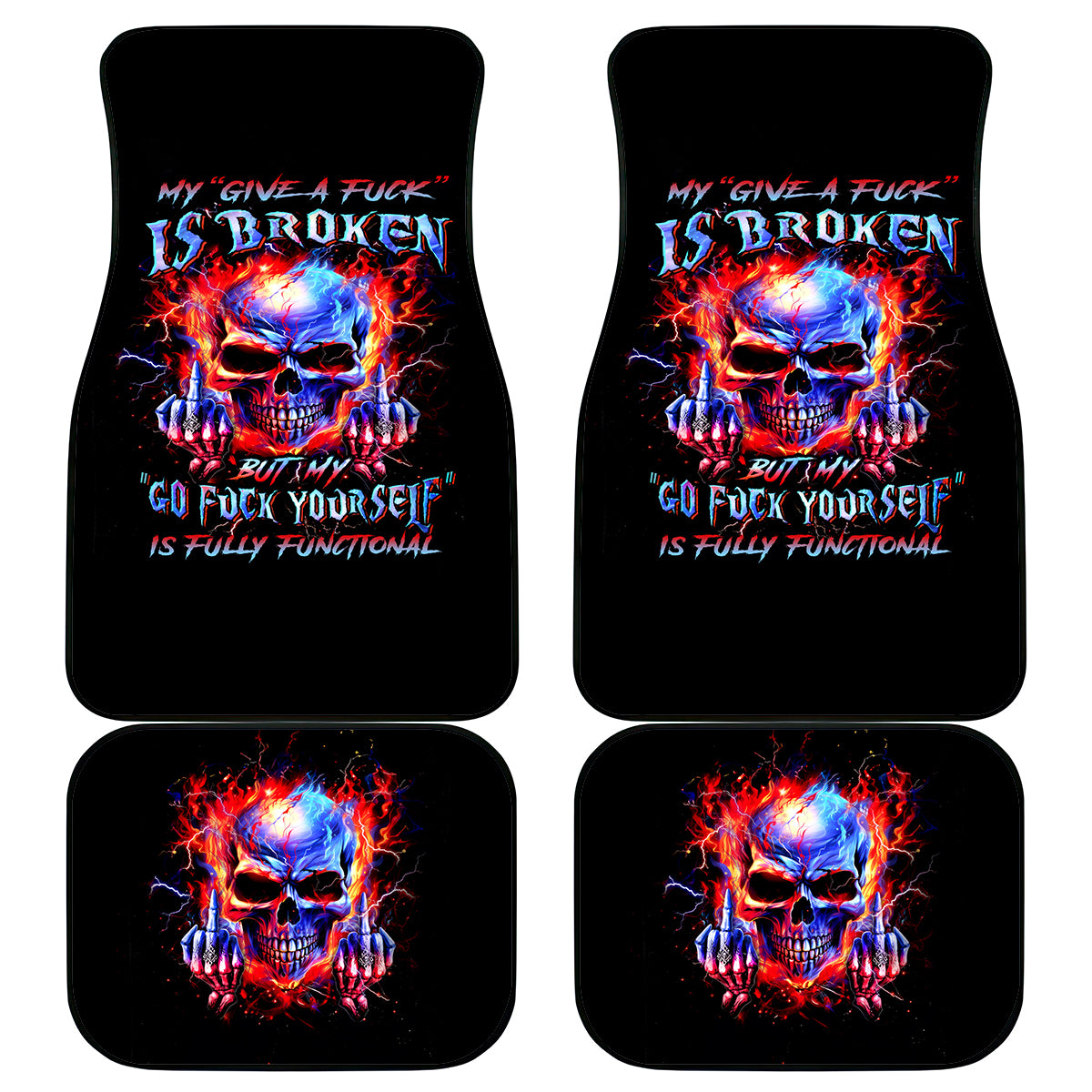 Flame Skull Car Mats My Give A Fuck Is Broken But My Go Fuck Yourself Is Fully Functional - Wonder Print Shop