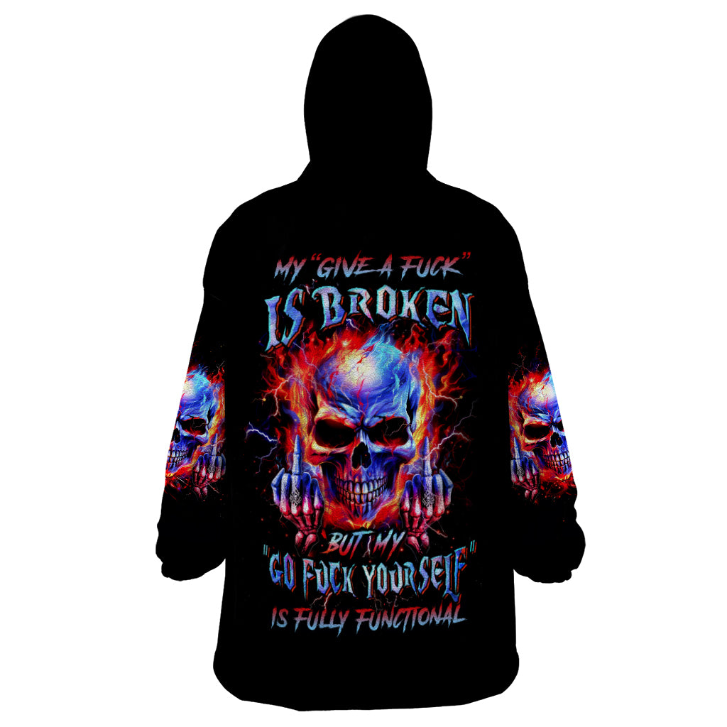 Flame Skull Wearable Blanket Hoodie My Give A Fuck Is Broken But My Go Fuck Yourself Is Fully Functional - Wonder Print Shop