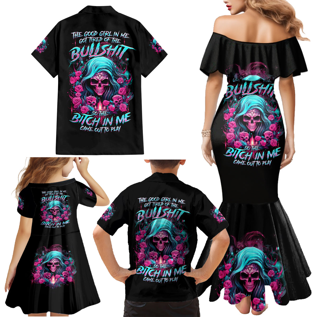 Lady Skull Family Matching Mermaid Dress and Hawaiian Shirt The Good Girl In Me Got Tired Of The Bullshit - Wonder Print Shop