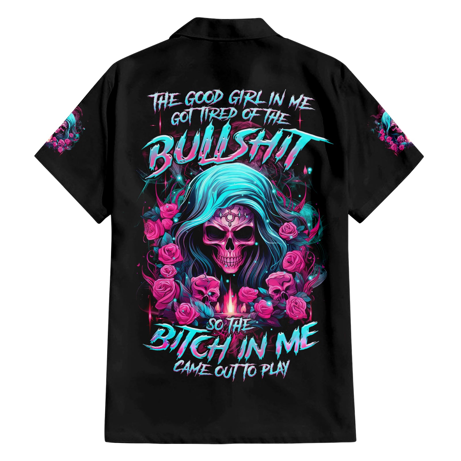 Lady Skull Hawaiian Shirt The Good Girl In Me Got Tired Of The Bullshit - Wonder Print Shop