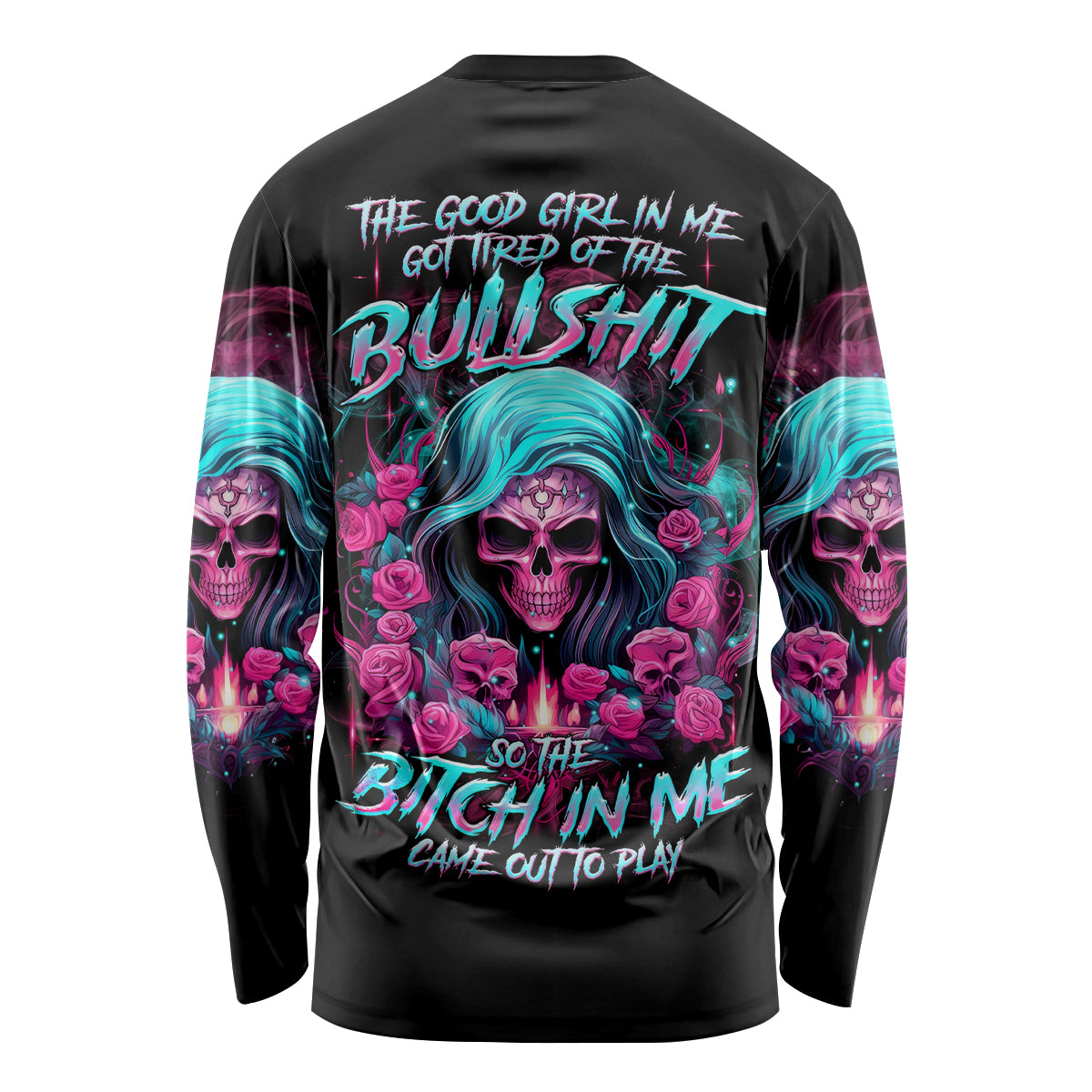 Lady Skull Long Sleeve Shirt The Good Girl In Me Got Tired Of The Bullshit - Wonder Print Shop