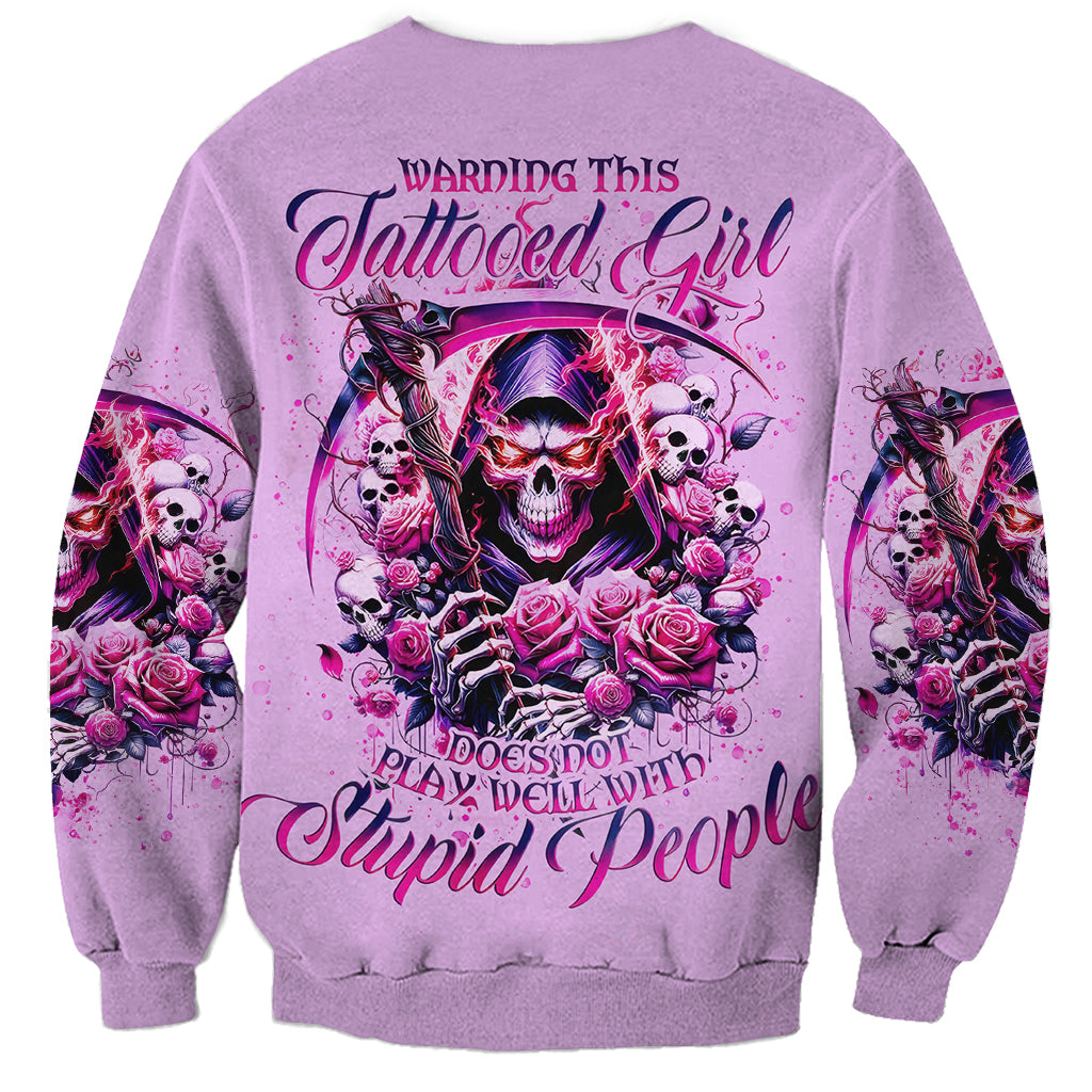 Reaper Skull Sweatshirt Warning This Tattooed Girl Doesn't Play Well With Stupid People - Wonder Print Shop