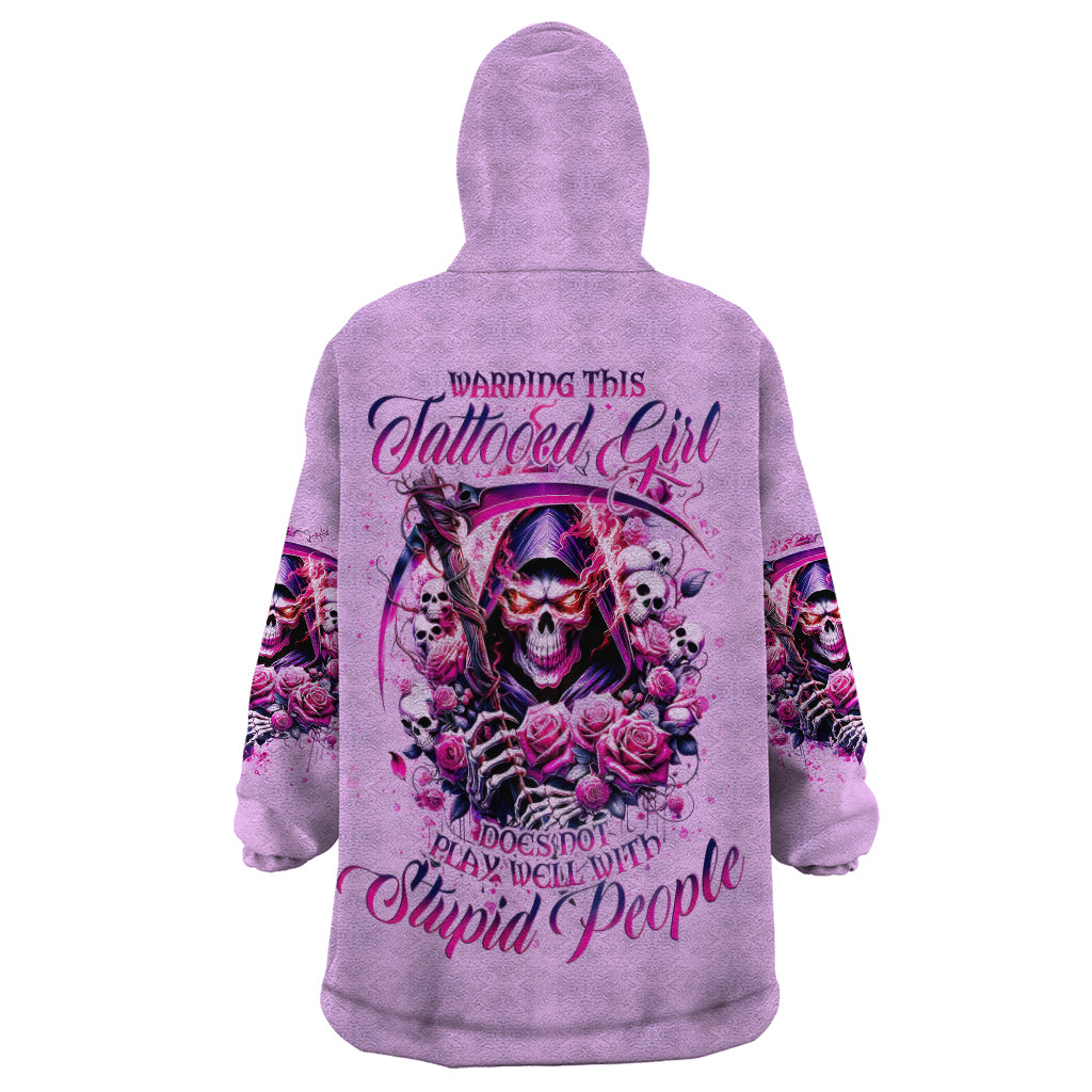 Reaper Skull Wearable Blanket Hoodie Warning This Tattooed Girl Doesn't Play Well With Stupid People - Wonder Print Shop