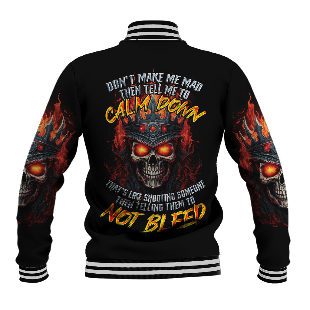 King Skull Baseball Jacket Don't Make Me Mad Then Tell Me To Calm Down - Wonder Print Shop
