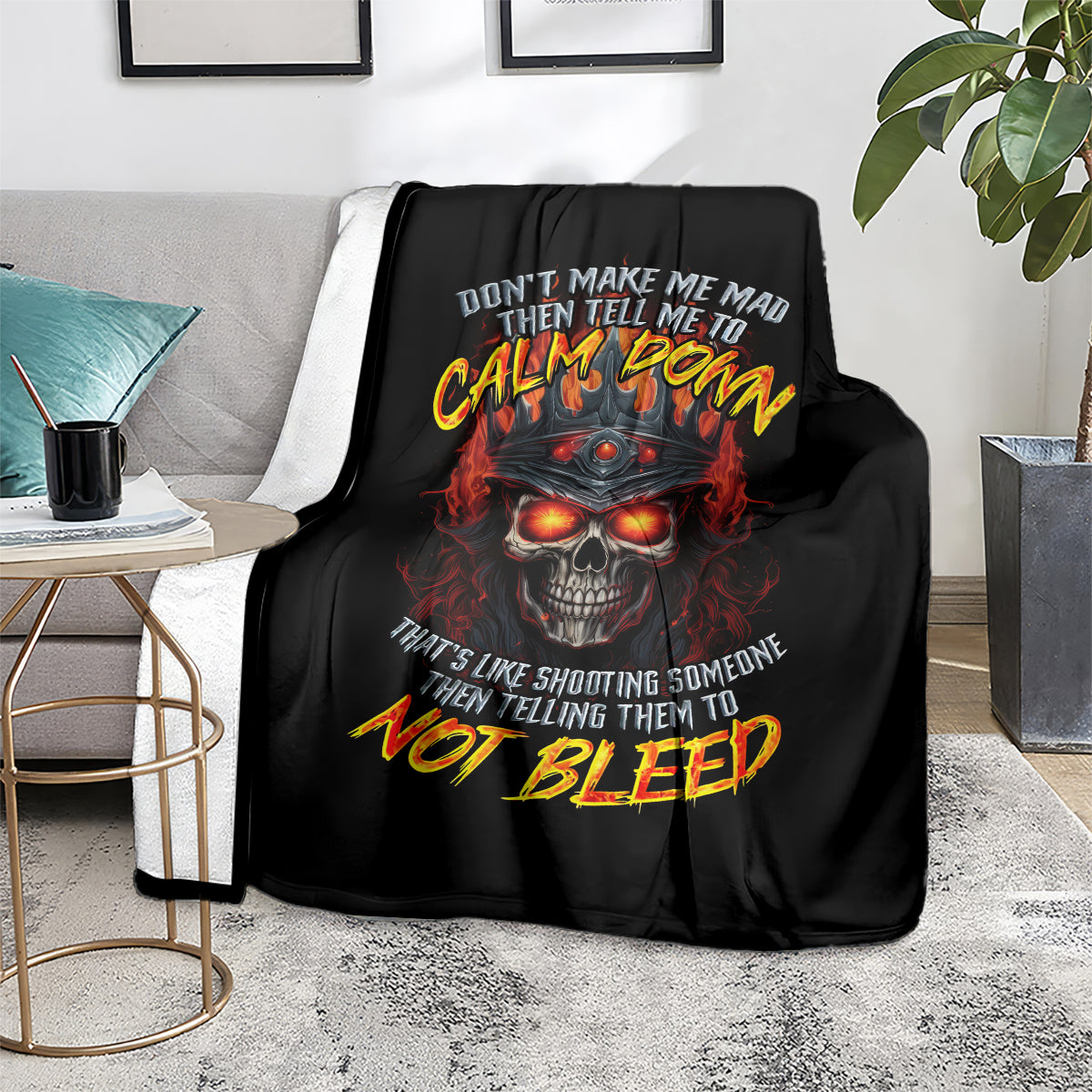 king-skull-blanket-dont-make-me-mad-then-tell-me-to-calm-down