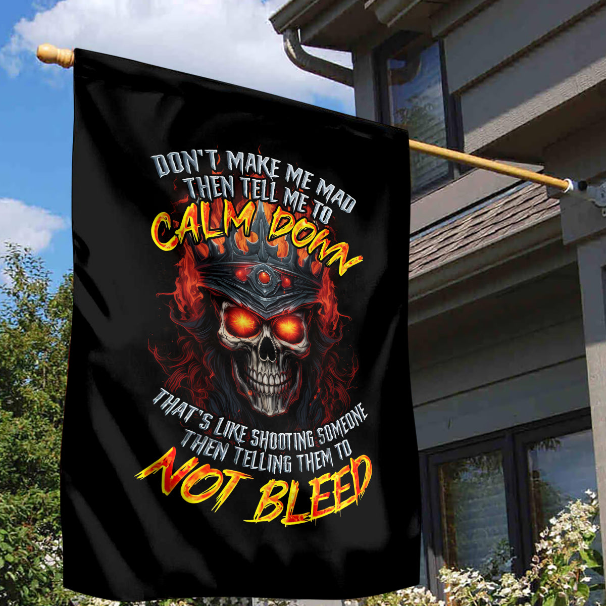 King Skull Garden Flag Don't Make Me Mad Then Tell Me To Calm Down - Wonder Print Shop