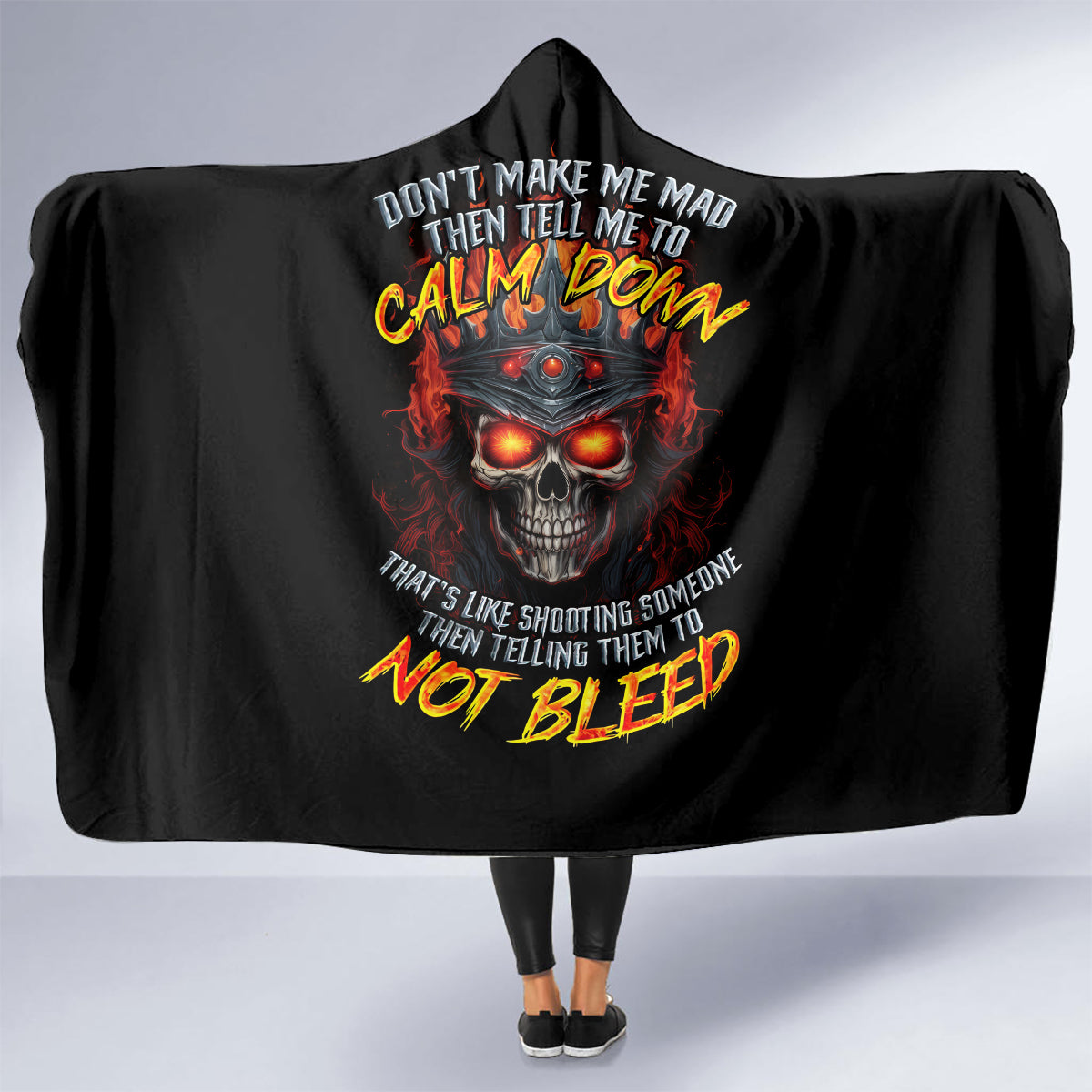 king-skull-hooded-blanket-dont-make-me-mad-then-tell-me-to-calm-down
