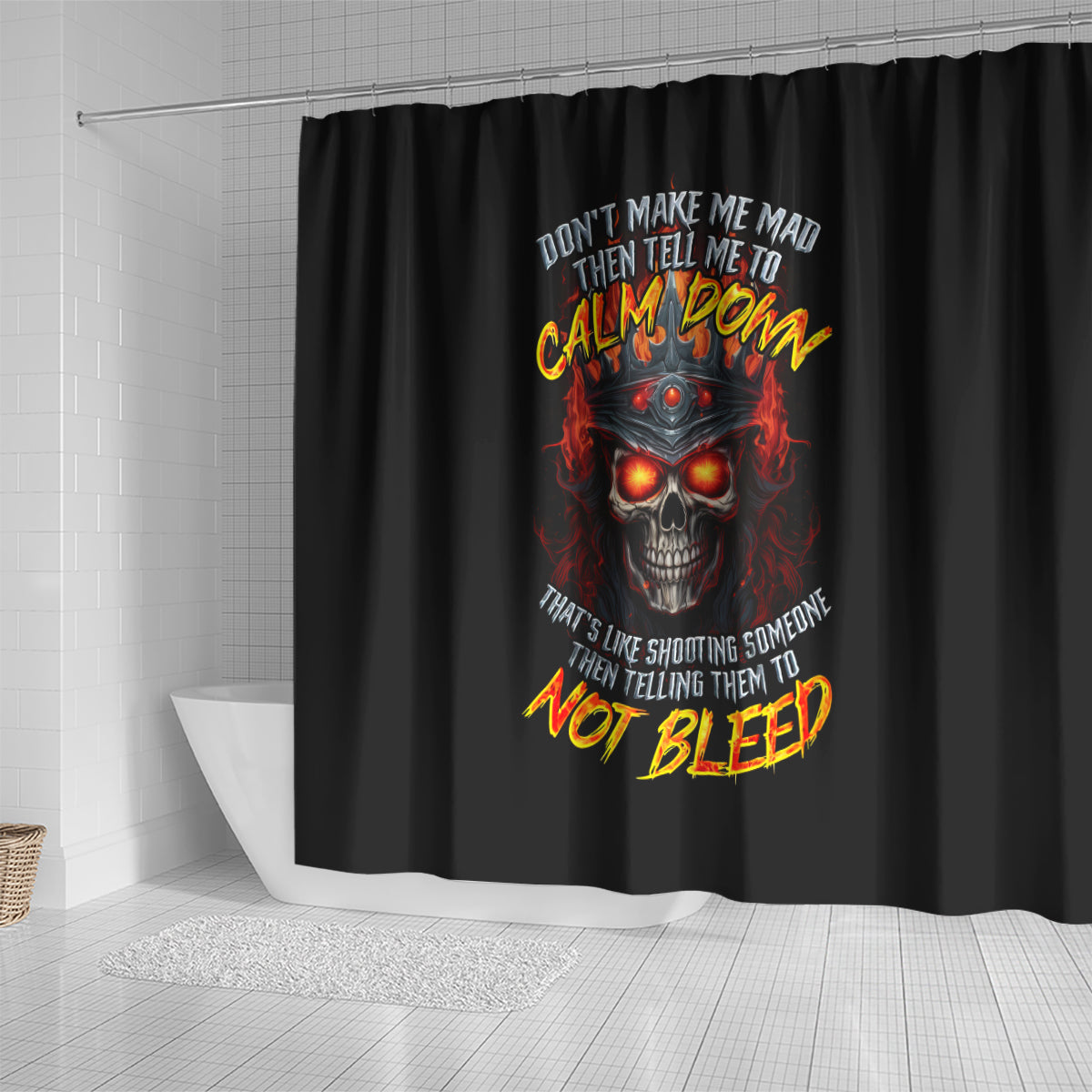king-skull-shower-curtain-dont-make-me-mad-then-tell-me-to-calm-down