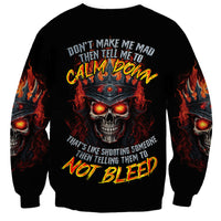 King Skull Sweatshirt Don't Make Me Mad Then Tell Me To Calm Down - Wonder Print Shop