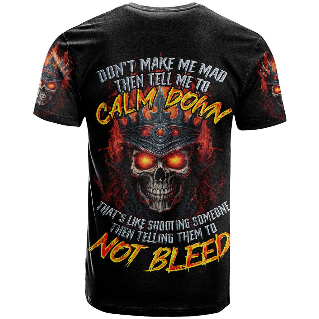 King Skull T Shirt Don't Make Me Mad Then Tell Me To Calm Down - Wonder Print Shop