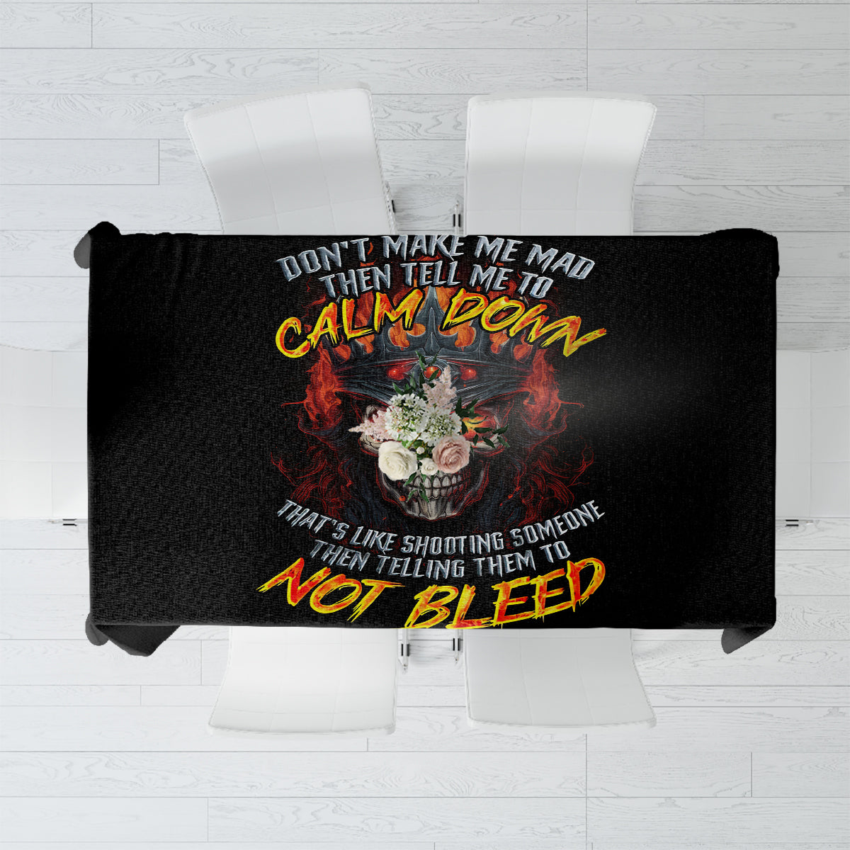 King Skull Tablecloth Don't Make Me Mad Then Tell Me To Calm Down - Wonder Print Shop