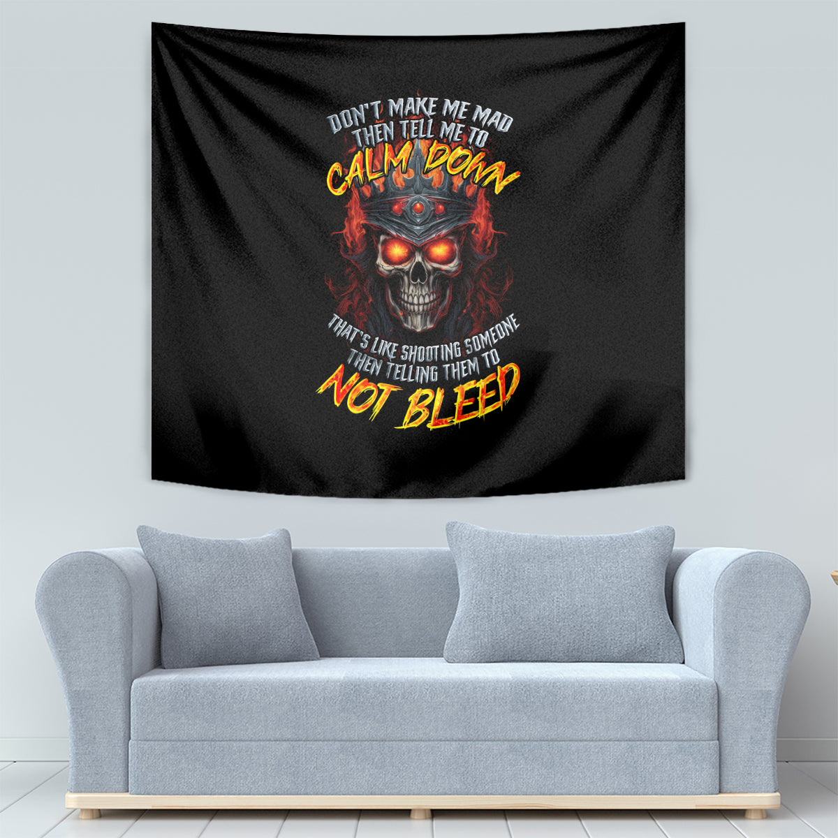 King Skull Tapestry Don't Make Me Mad Then Tell Me To Calm Down - Wonder Print Shop