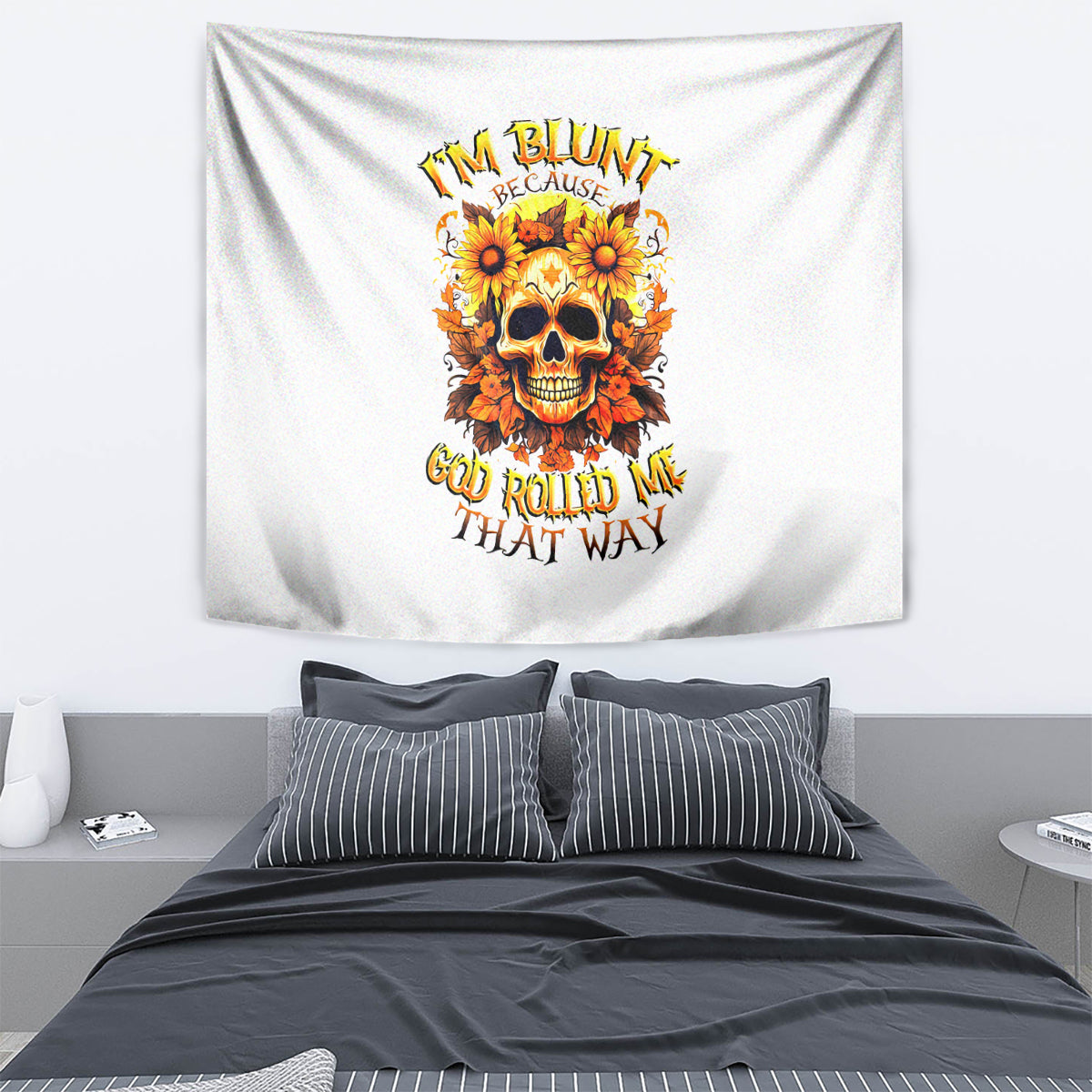Sunflower Skull Tapestry Sunflower I'm Blunt Because God Rolled Me That Way - Wonder Print Shop