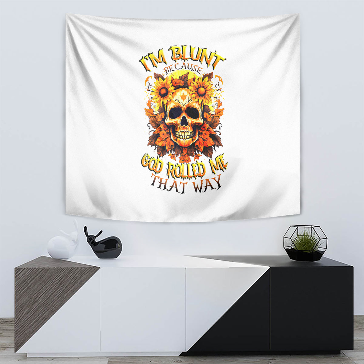 Sunflower Skull Tapestry Sunflower I'm Blunt Because God Rolled Me That Way - Wonder Print Shop