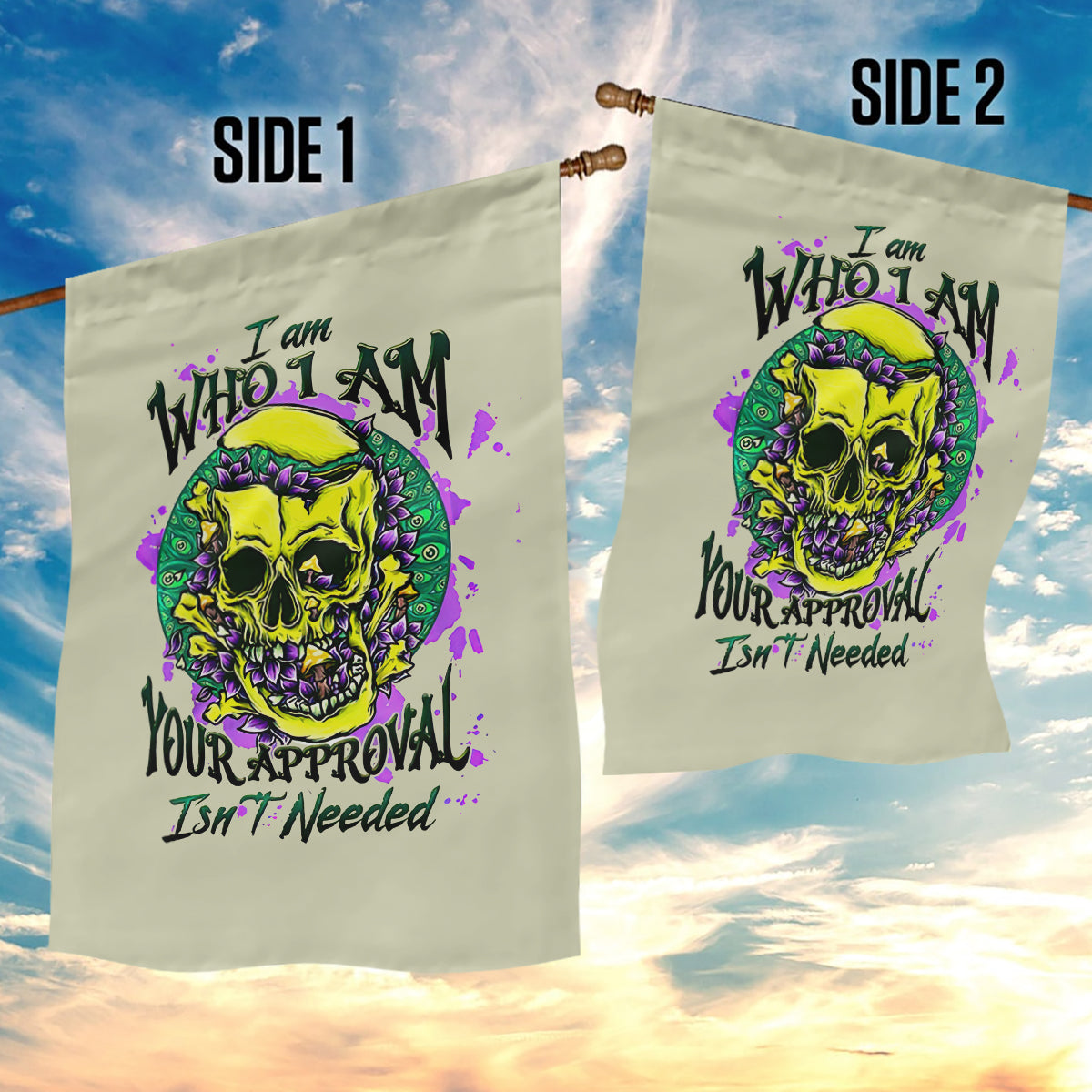 Flower Skull Garden Flag Iam Who Iam Your Approval Isn't Need - Wonder Print Shop