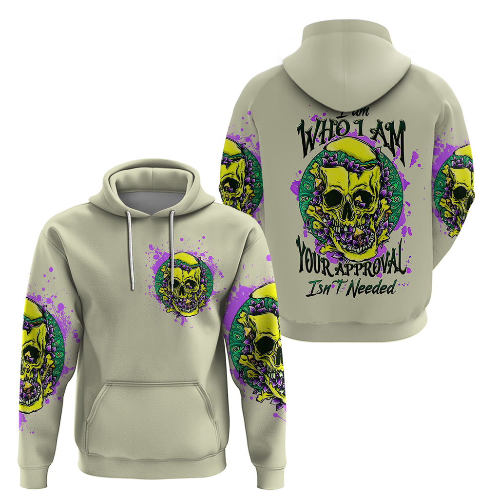 Flower Skull Hoodie Iam Who Iam Your Approval Isn't Need - Wonder Print Shop