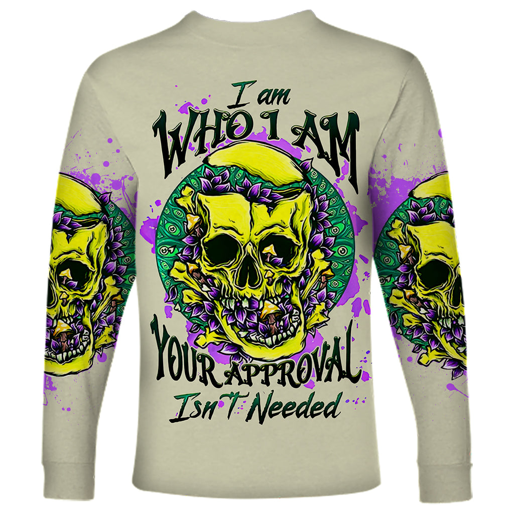 Flower Skull Long Sleeve Shirt Iam Who Iam Your Approval Isn't Need - Wonder Print Shop