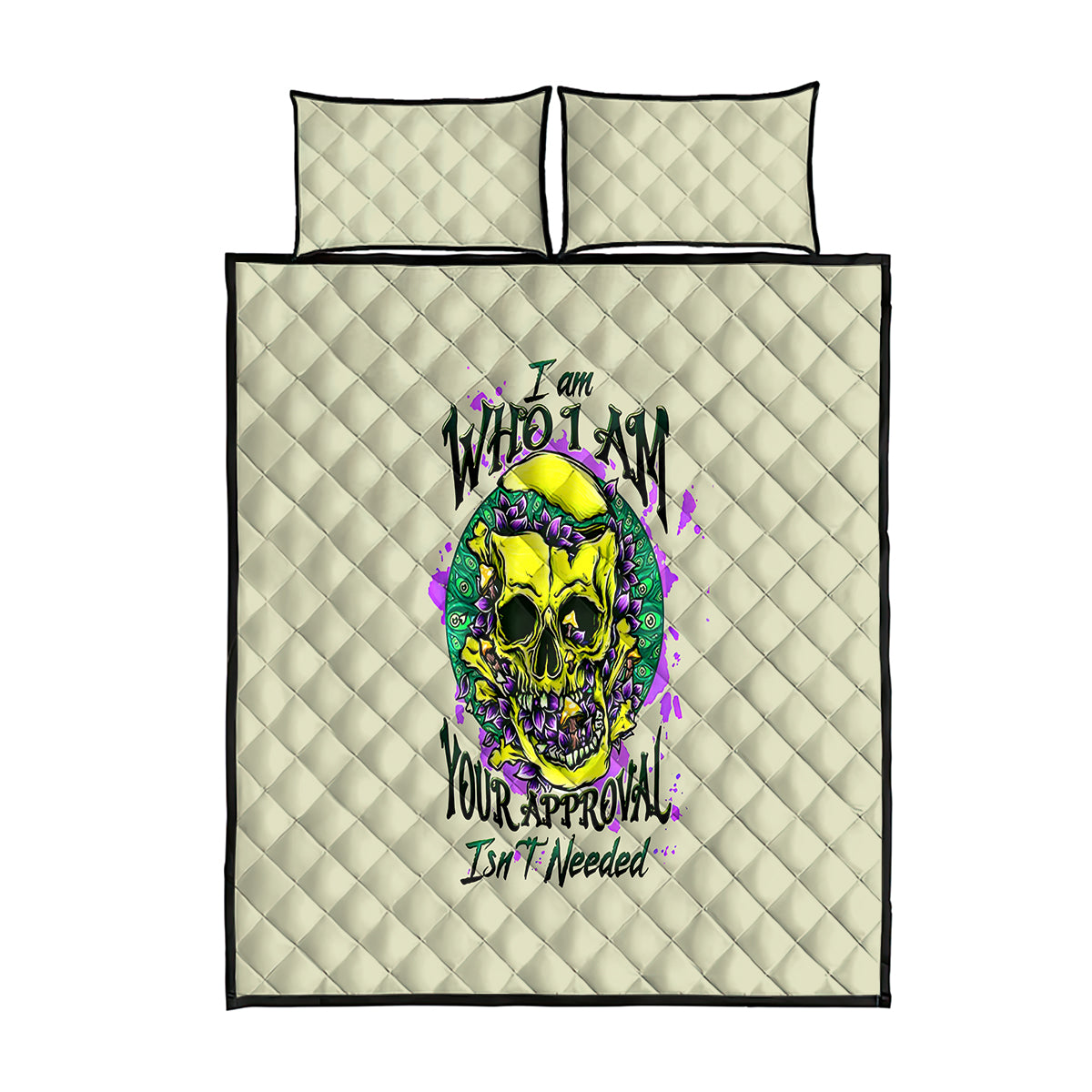 Flower Skull Quilt Bed Set Iam Who Iam Your Approval Isn't Need - Wonder Print Shop