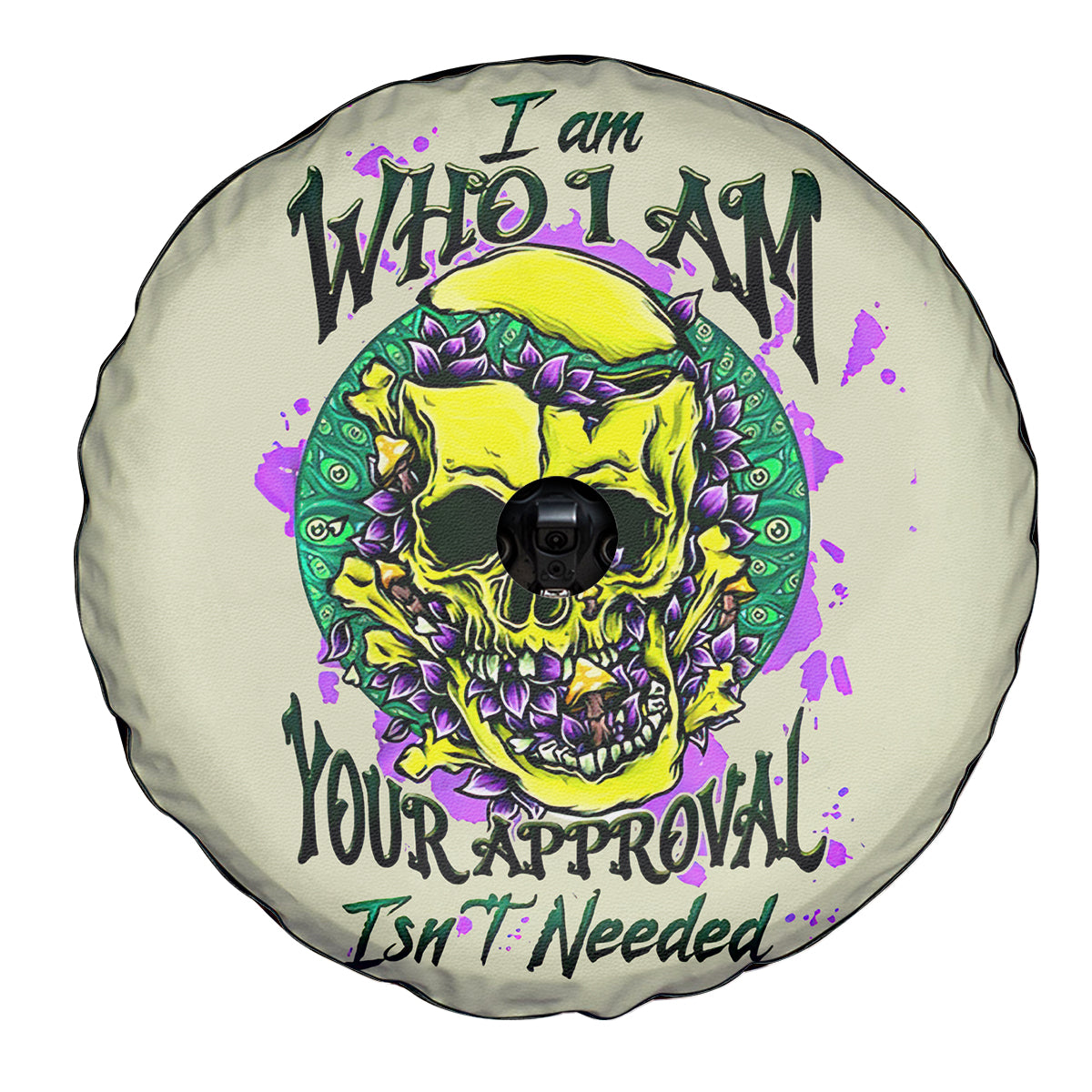 Flower Skull Spare Tire Cover Iam Who Iam Your Approval Isn't Need - Wonder Print Shop