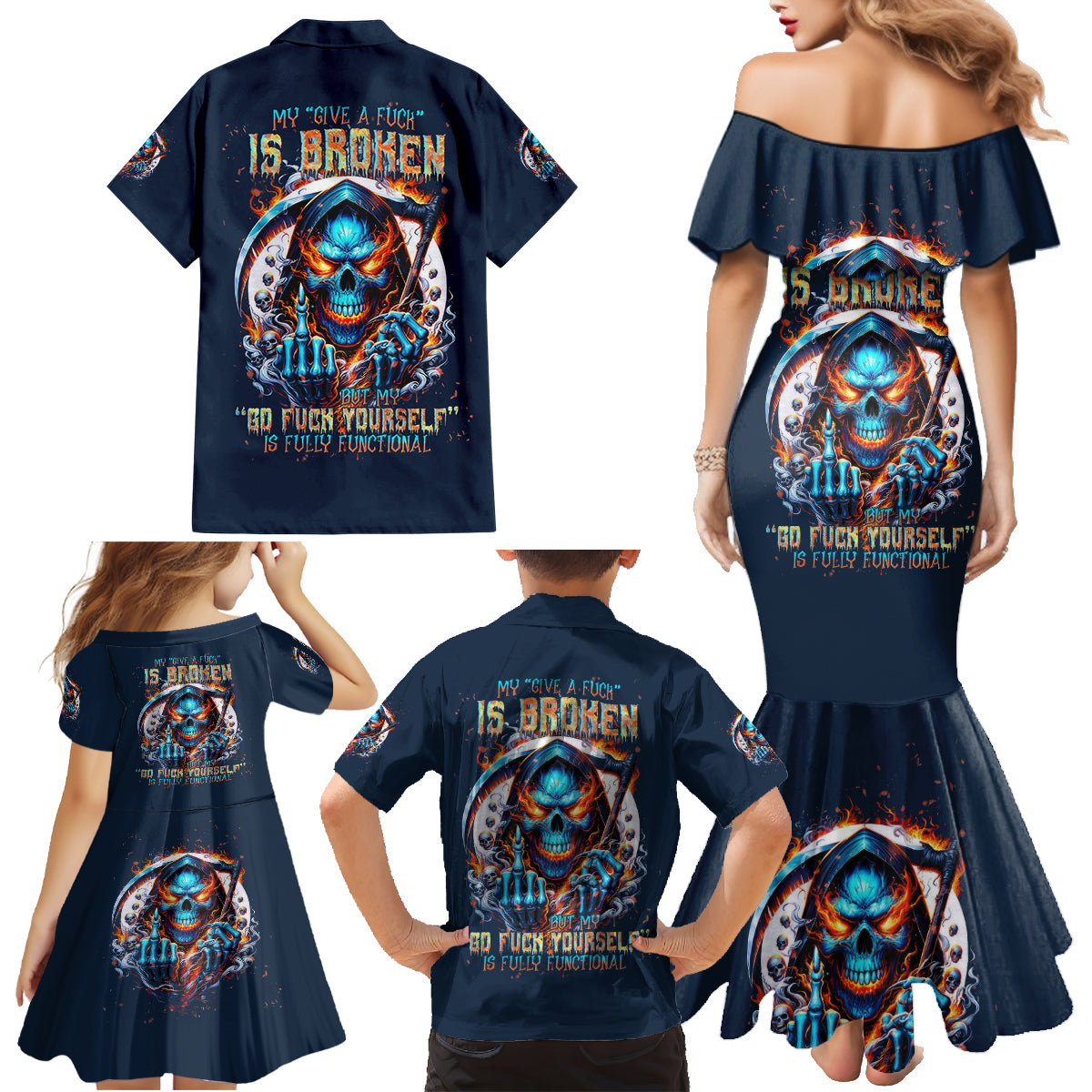 Reaper Skull Family Matching Mermaid Dress and Hawaiian Shirt My Give A Fuck Is Broken But My Go Fuck Yourself Is Fully Functional - Wonder Print Shop