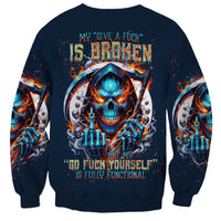 Reaper Skull Sweatshirt My Give A Fuck Is Broken But My Go Fuck Yourself Is Fully Functional - Wonder Print Shop