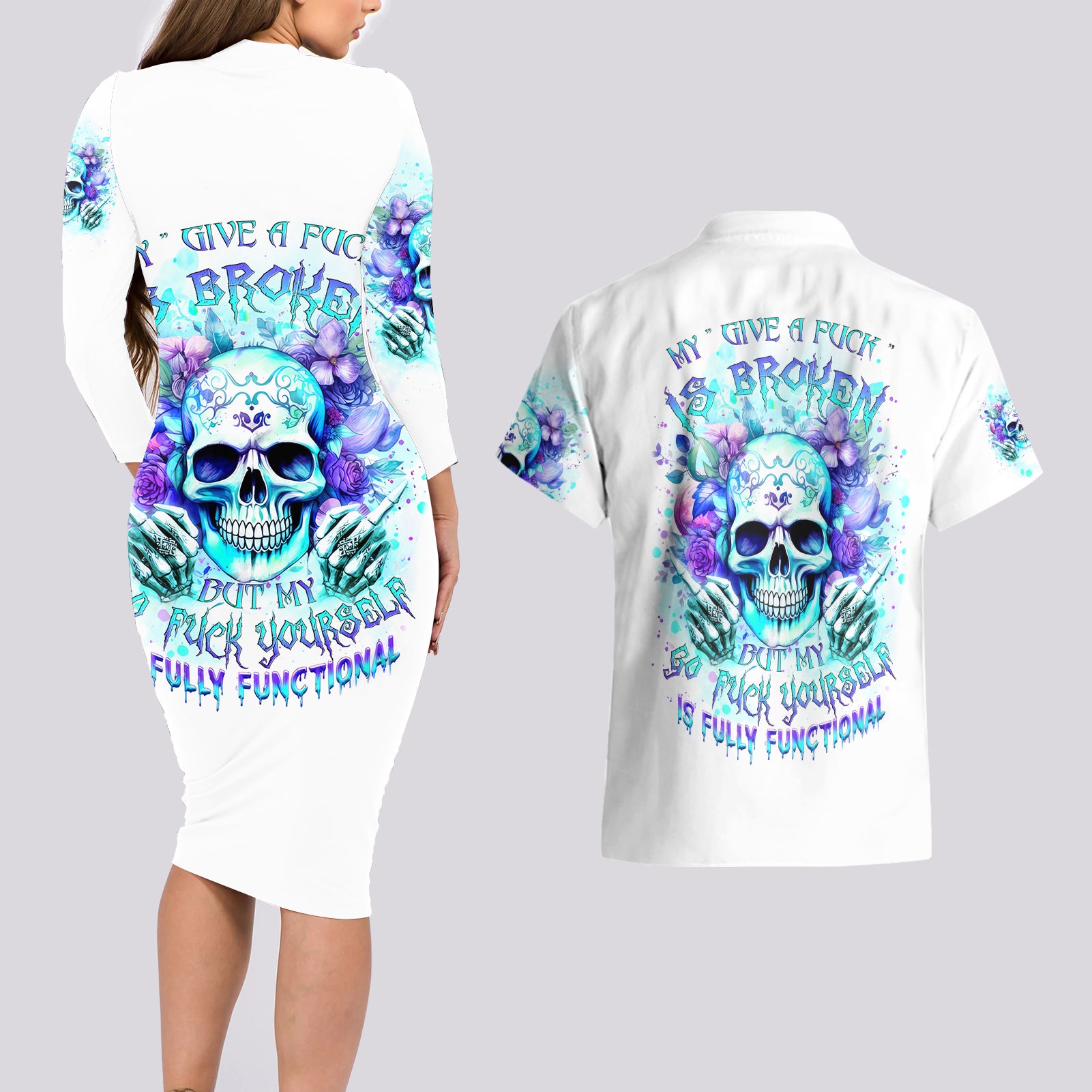 Rose SKull Couples Matching Long Sleeve Bodycon Dress and Hawaiian Shirt My Give A Fuck Is Broken But My Go Fuck Yourself Is Fully Functional - Wonder Print Shop