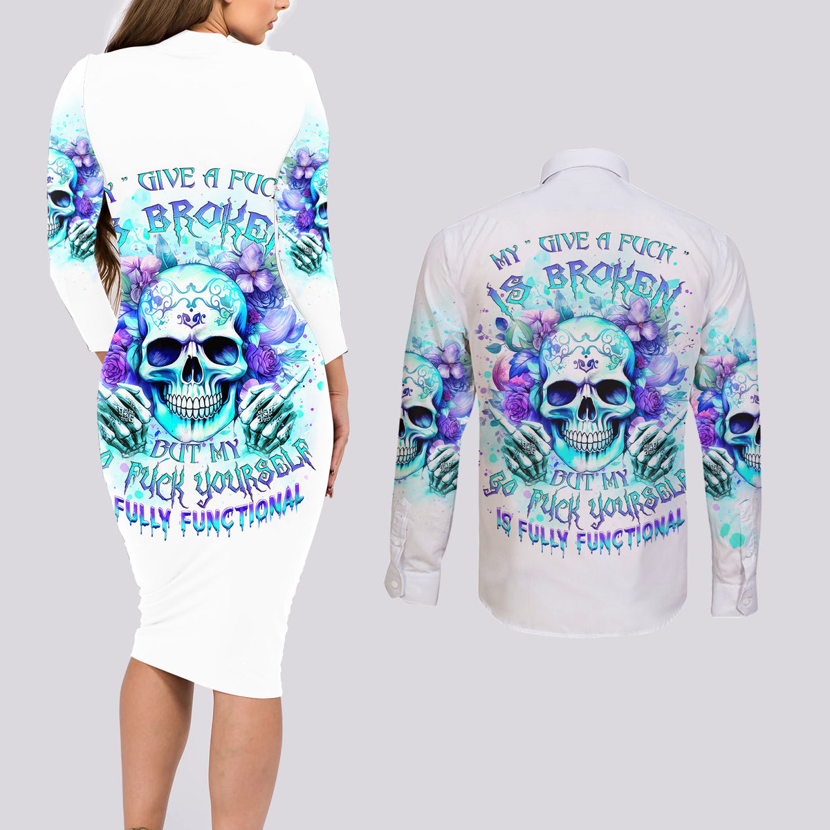 Rose SKull Couples Matching Long Sleeve Bodycon Dress and Long Sleeve Button Shirt My Give A Fuck Is Broken But My Go Fuck Yourself Is Fully Functional - Wonder Print Shop
