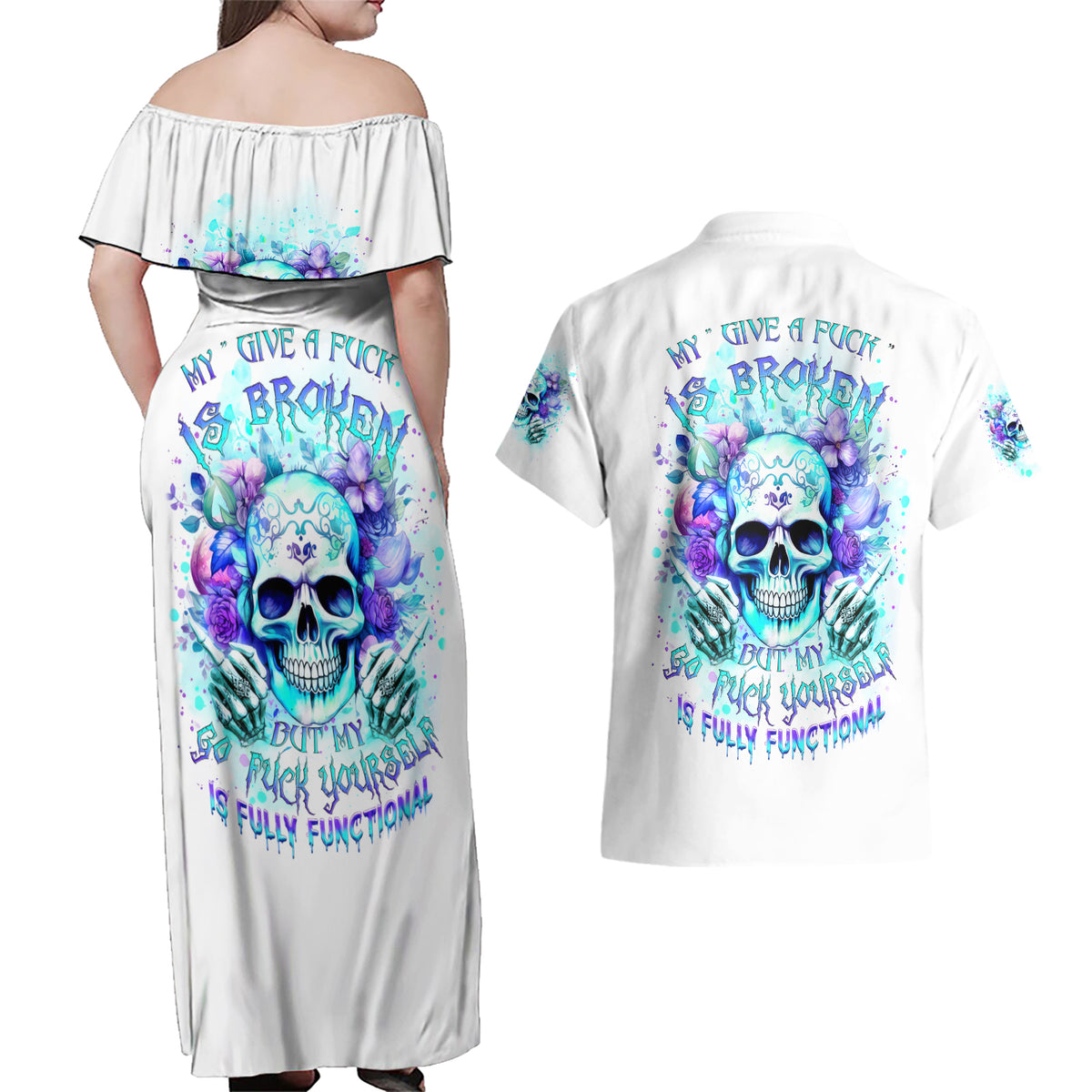 Rose SKull Couples Matching Off Shoulder Maxi Dress and Hawaiian Shirt My Give A Fuck Is Broken But My Go Fuck Yourself Is Fully Functional - Wonder Print Shop